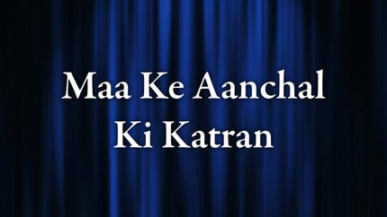 Maa Ke Aanchal Ki Katran on DD Arunprabha - past program
