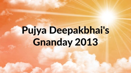 Pujya Deepakbhai's Gnanday 2013 on Dada Bhagwan Foundation - past program