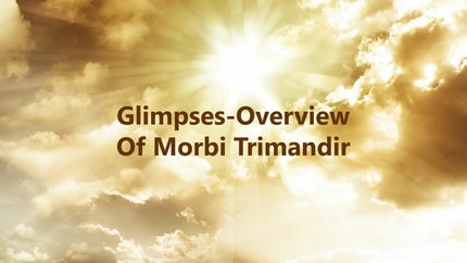 Glimpses-Overview Of Morbi Trimandir on Dada Bhagwan Foundation Gujarati - past program