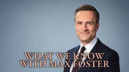 What We Know With Max Foster on CNN - past program