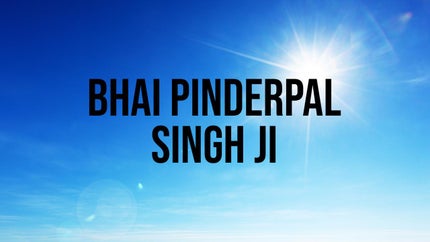 Bhai Pinderpal Singh Ji on Chardikla Time TV - past program