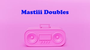 Mastiii Doubles on Mastiii - past program