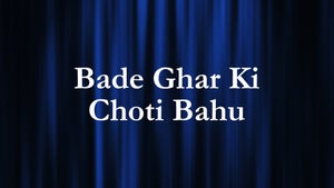 Bade Ghar Ki Choti Bahu on Dangal - past program