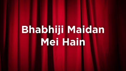 Bhabhiji Maidan Mei Hain on News18 BIHAR - future program