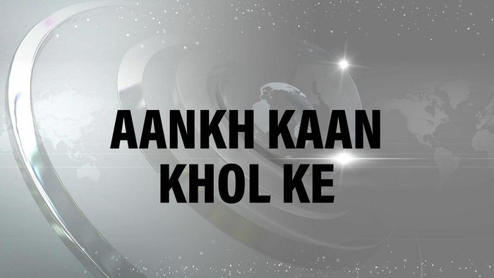 Aankh Kaan Khol Ke on JioTV