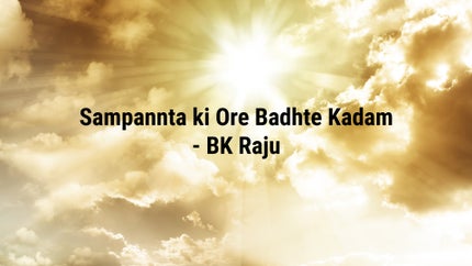 Sampannta ki Ore Badhte Kadam - BK Raju Episode 15 on Peace of Mind - past program