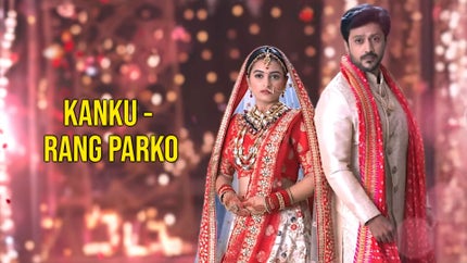 Kanku - Rang Parko Episode 1 on Colors Gujarati - past program