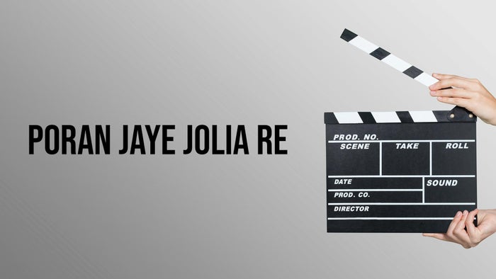 Poran Jaye Jolia Re on JioTV