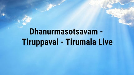 Dhanurmasotsavam - Tiruppavai - Tirumala Live Live on SVBC - past program