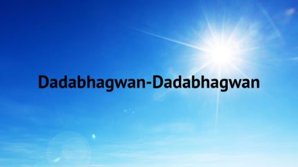 Dadabhagwan-Dadabhagwan Episode 1 on Dada Bhagwan Foundation Gujarati - past program