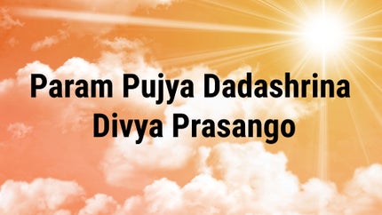 Param Pujya Dadashrina Divya Prasango on Dada Bhagwan Foundation Gujarati - past program