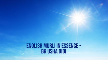 English Murli In Essence - BK Usha Didi Episode 29 on Peace of Mind - past program