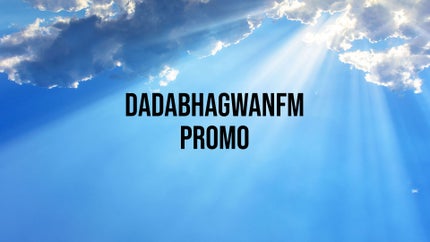DadabhagwanFm Promo on Dada Bhagwan Foundation - past program