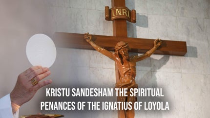 Kristu Sandesham The Spiritual Penances Of The Ignatius Of Loyola on Divya Vani - past program