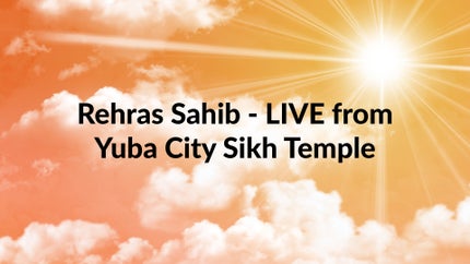Rehras Sahib - LIVE from Yuba City Sikh Temple on JUSOne - past program