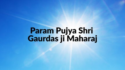 Param Pujya Shri Gaurdas ji Maharaj on Aastha - past program