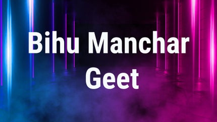 Bihu Manchar Geet on NK TV Plus - past program