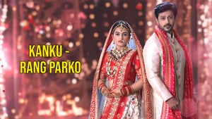 Kanku - Rang Parko Episode 17 on Colors Gujarati - future program