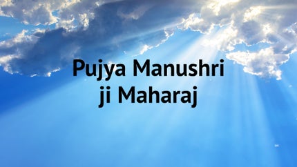 Pujya Manushri ji Maharaj on Sanskar - past program