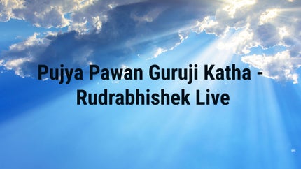 Pujya Pawan Guruji Katha - Rudrabhishek Live on Dharma Sandesh - past program