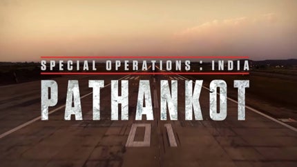 Special Operations: India Pathankot on History TV18 - past program