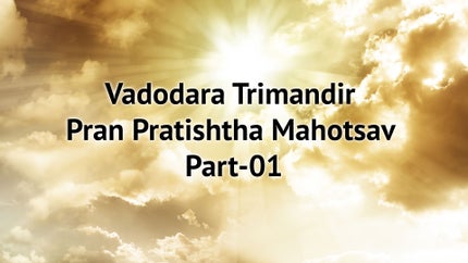 Vadodara Trimandir Pran Pratishtha Mahotsav Part-01 Episode 1 on Dada Bhagwan Foundation Gujarati - future program