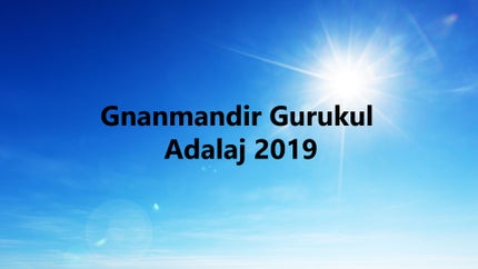 Gnanmandir Gurukul Adalaj 2019 on Dada Bhagwan Foundation - future program