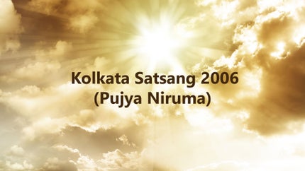 Kolkata Satsang 2006(Pujya Niruma) Episode 4 on Dada Bhagwan Foundation - past program