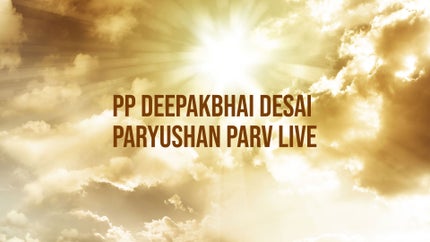 PP Deepakbhai Desai Paryushan Parv Live on Dharma Sandesh - past program