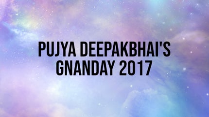 Pujya Deepakbhai's Gnanday 2017 on Dada Bhagwan Foundation Gujarati - past program