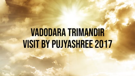 Vadodara Trimandir Visit by Pujyashree 2017 on Dada Bhagwan Foundation - past program