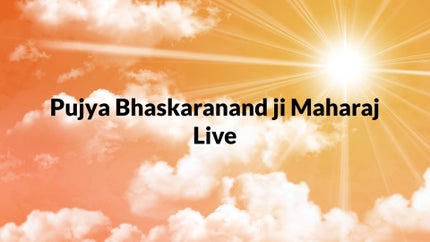 Pujya Bhaskaranand ji Maharaj Live on Sanskar - future program