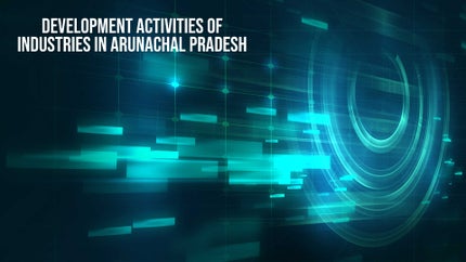 Development Activities of Industries in Arunachal Pradesh on DD Arunprabha - past program
