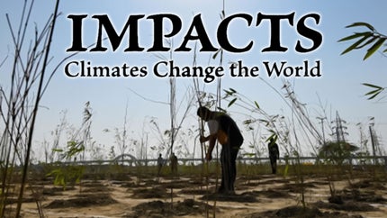 IMPACTS:Climates Change the World on NHK World Japan - past program