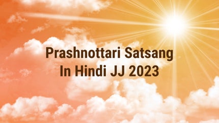 Prashnottari Satsang In Hindi JJ 2023 Episode 1 on Dada Bhagwan Foundation - past program