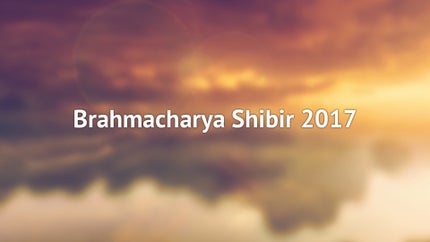 Brahmacharya Shibir 2017 on Dada Bhagwan Foundation - past program