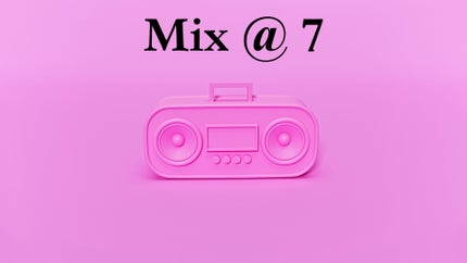 Mix @ 7 on Tunes 6 - past program
