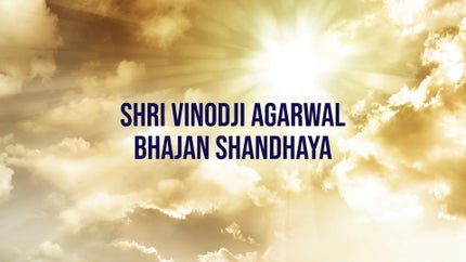 Shri Vinodji Agarwal Bhajan Shandhaya on Bhakti Sagar TV - past program