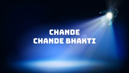 Chande Chande Bhakti on Sidharth Bhakti - past program