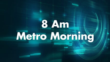 8 AM Metro Morning on Mirror Now - past program