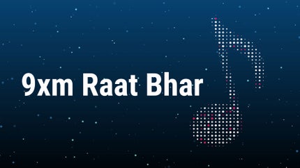 9xm Raat Bhar on 9XM - past program