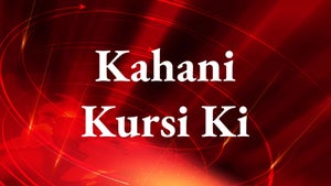 Kahani Kursi Ki on India TV - past program