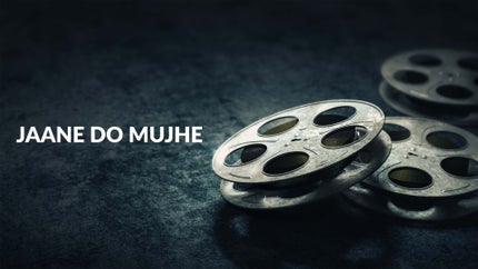 Jaane Do Mujhe on Pocket Films - past program
