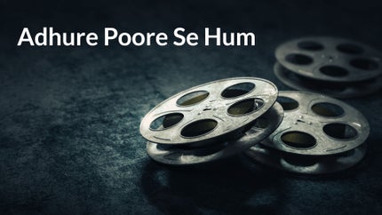 Adhure Poore Se Hum on Pocket Films - past program