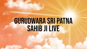 Gurudwara Sri Patna Sahib Ji Live on Chardikla Time TV - past program