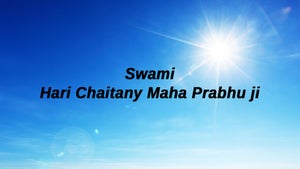 Swami Hari Chaitany Maha Prabhu ji on Sadhna - past program