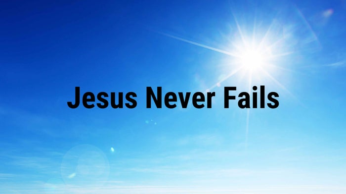 Jesus Never Fails on JioTV