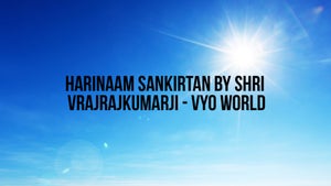 Harinaam Sankirtan by Shri Vrajrajkumarji - VYO World on Bhakti Sagar TV - past program