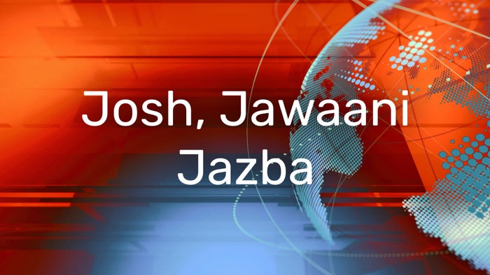 Josh, Jawaani Jazba on JioTV