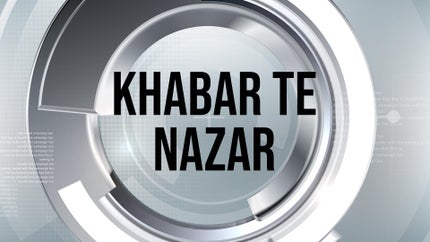 Khabar Te Nazar on Chardikla Time TV - past program